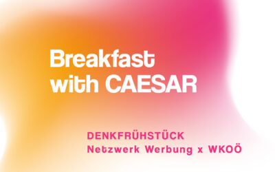 WKO Denkfrühstück – Breakfast with CAESAR